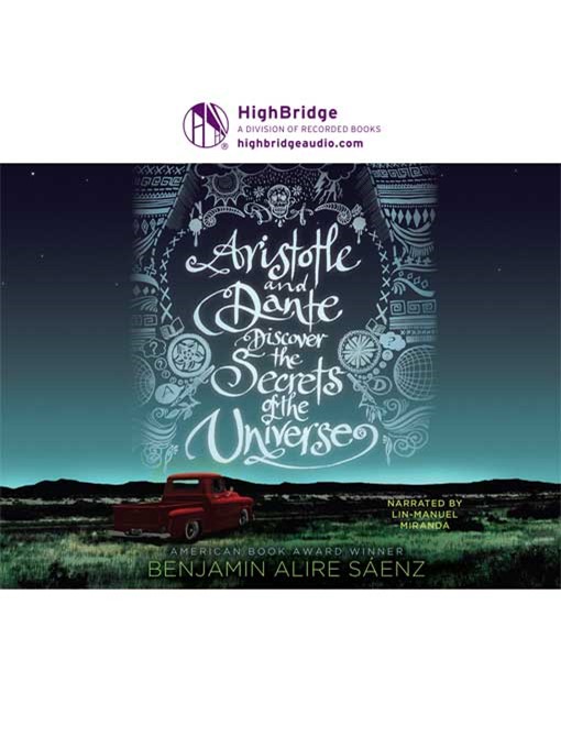 Title details for Aristotle and Dante Discover the Secrets of the Universe by Benjamin Alire Saenz - Available